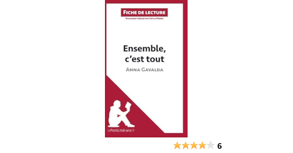 Ensemble C Est Tout D Anna Gavalda Analyse De L Oeuvre Comprendre La Litterature Avec Lepetitlitteraire Fr Amazon Fr Perrel Cecile Cubadda Emmanuelle Lepetitlitteraire Livres