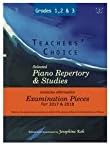 Teachers' Choice Selected Piano Repertory & Studies 2017 & 2018 (Grades 1 to 3): Selected Piano Repertory and Studies