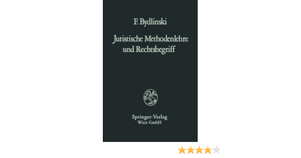 Juristische Methodenlehre Und Rechtsbegriff Amazon De Bydlinski F Bucher