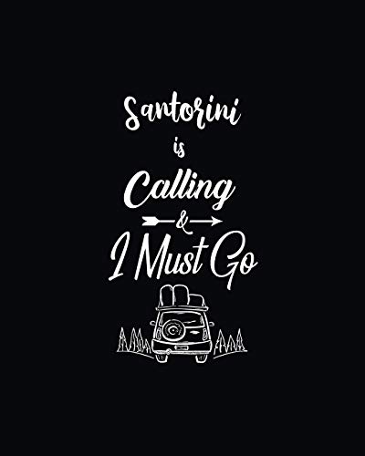 Santorini Is Calling And I Must Go: Blog Planner, Travel Bloggers Planning Notebook, Blogging Monthly Plan, Content Writers Journal Matte Softcover Log Book 120 Customized Pages Beautiful Cover Design