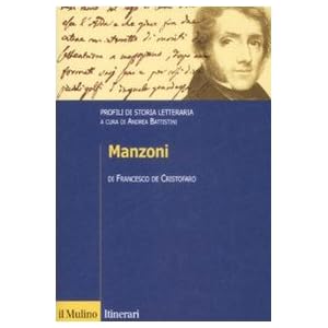 Manzoni. Profili di storia letteraria Manzoni. Profili di storia letteraria