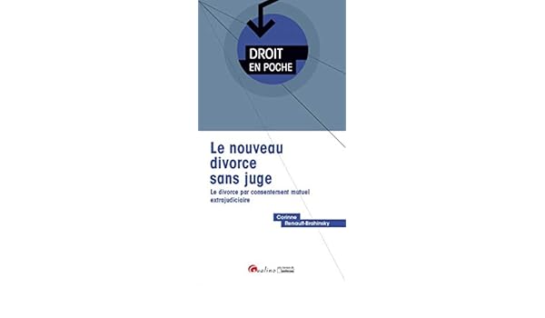 Amazon Fr Le Nouveau Divorce Sans Juge Le Divorce Par