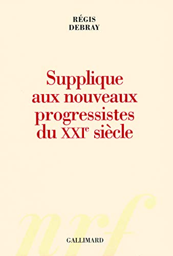 Supplique aux nouveaux progressistes du XXIᵉ siècle Supplique aux nouveaux progressistes du XXIᵉ siècle