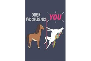 Other PhD Students - You. PhD Student Journal Notebook: PhD Student Gift Funny Lined Journal, Notebook, Size 6"9" 100 Pages: Birthday Gift for Women | ... or Coworker, (Funny Gifts for Women Friends)