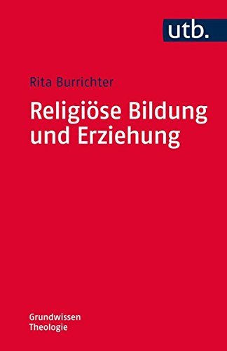 Preisvergleich Produktbild Religiöse Bildung und Erziehung (Grundwissen Theologie, Band 4848)