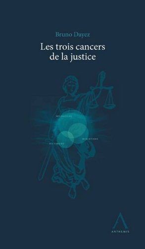 Les trois cancers de la justice Les trois cancers de la justice