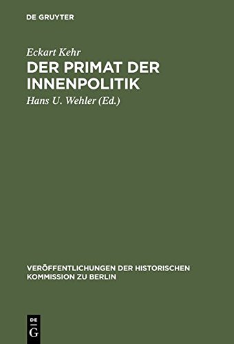 Der Primat der Innenpolitik: Gesammelte Aufsätze zur preußisch-deutschen Sozialgeschichte im 19. und 20. Jahrhundert (Veröffentlichungen der Historischen Kommission zu Berlin, Band 19)