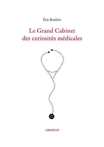 couverture de : Le Grand cabinet des curiosit&eacute;s m&eacute;dicales
