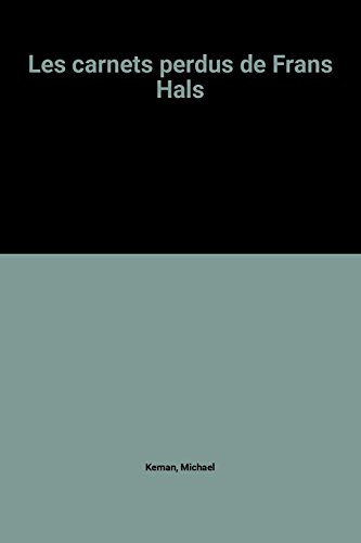 couverture de : Les carnets perdus de Frans Hals