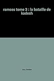 ramses tome 3 : la bataille de kadesh