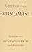 Kundalini. Erweckung der geistigen Kraft im Menschen by