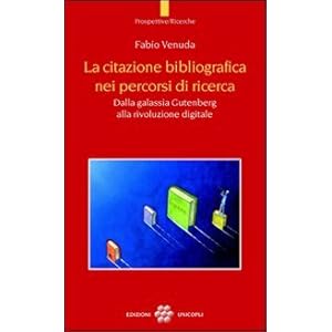 La citazione bibliografica nei percorsi di ricerca. Dalla galassia Gutenberg alla riv