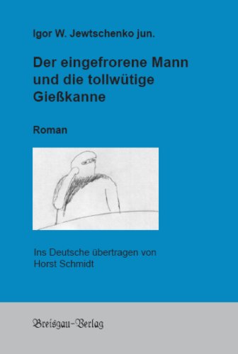 Preisvergleich Produktbild Der eingefrorene Mann und die tollwütige Giesskanne