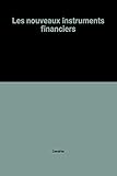 Image de Les nouveaux instruments financiers