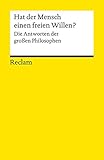 Image de Hat der Mensch einen freien Willen?: Die Antworten der großen Philosophen (Reclams Universal-Biblio