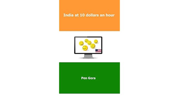 India At 10 Dollars An Hour Ebook Pen Gora Amazonin - 