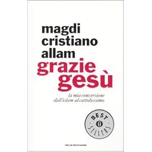 Grazie Gesù. La mia conversione dall'Islam al cattolicesimo