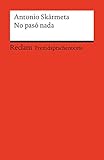 No pasó nada: Spanischer Text mit deutschen Worterklärungen. B2 (GER) (Reclams Universal-Bibliothek) by 