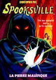 Spooksville, Tome 9 : La pierre maléfique