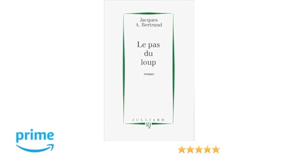 Amazonfr Le Pas Du Loup Prix De Flore 1995 Jacques A - 