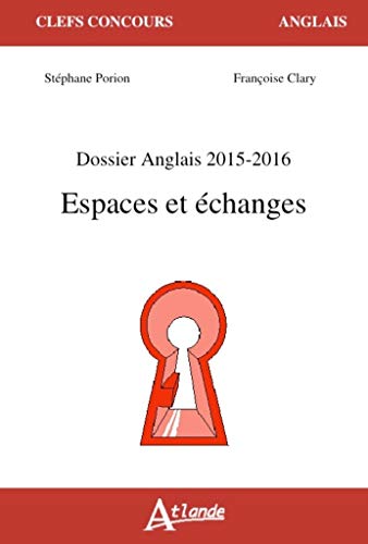 Dossier anglais 2015-2016 : Espaces et échanges Dossier anglais 2015-2016 : Espaces et échanges
