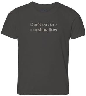 Don't eat the marshmallow T-shirt. Psychology Experiment Poular Stanford University Study of Children Delaying gratification. Now you can wear the Reflective Phrase on this Amazing High Quality Tshirt.