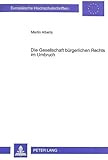 Image de Die Gesellschaft bürgerlichen Rechts im Umbruch (Europäische Hochschulschriften Recht / Reihe 2: R