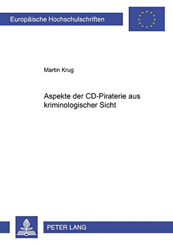 Preisvergleich Produktbild Aspekte der CD-Piraterie aus kriminologischer Sicht (Europäische Hochschulschriften Recht)