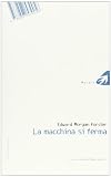 Image de The machine stops-La macchina si ferma. Ediz. bilingue