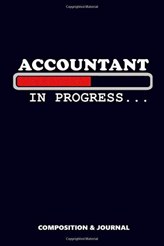 Accountant in Progress: Composition Notebook, Funny Birthday Journal for Accounting Professionals to write on
