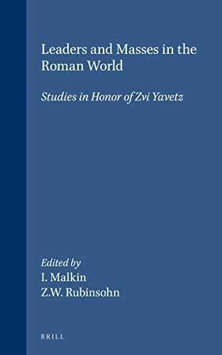 Download Leaders and Masses in the Roman World: Studies in Honor of Zvi Yavetz Download Leaders and Masses in the Roman World: Studies in Honor of Zvi Yavetz
