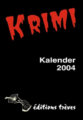 Krimi-Kalender 2004. Culinaria in Crime: Jahresschrift für Kriminelles, Kriminalistisk und Artverwandtes. Taschenkalender