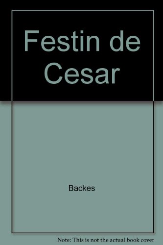 couverture de : Le festin de C&eacute;sar