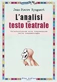 Image de L'analisi del testo teatrale. Un'introduzione alla comprensione della drammaturgia