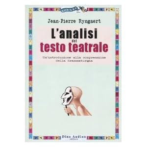 L'analisi del testo teatrale. Un'introduzione alla comprensione della drammaturgia