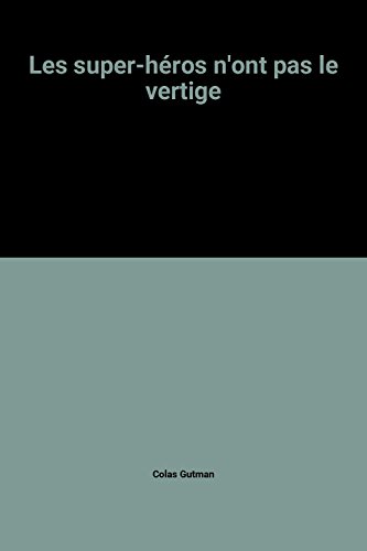 les  Super-héros n'ont pas le vertige
