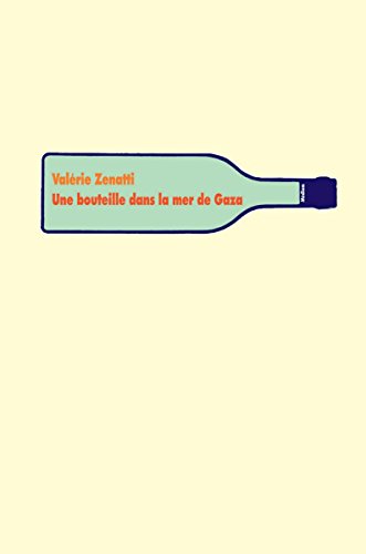 Une bouteille dans la mer de Gaza Une bouteille dans la mer de Gaza