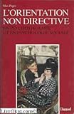 L'Orientation non directive en psychothérapie et en psychologie sociale