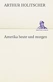 Image de Amerika heute und morgen (TREDITION CLASSICS)