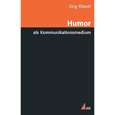 Humor als Kommunikationsmedium (Wissen und Studium)