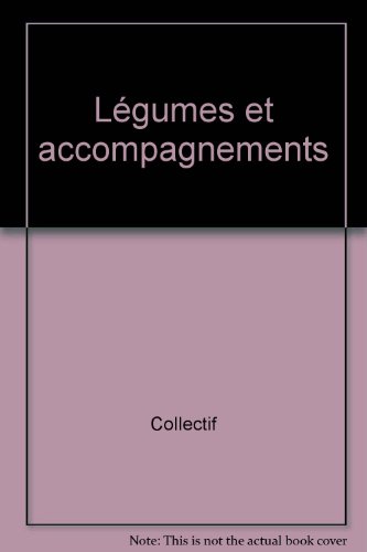 couverture de : Les l&eacute;gumes et accompagnement