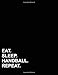 Produktbild Eat Sleep Handball Repeat: Graph Paper Notebook: 1 cm  Squares, Blank Graphing Paper with Borders (Graph Paper Notebook: 1 Cm  Squares With Border, Band 61)