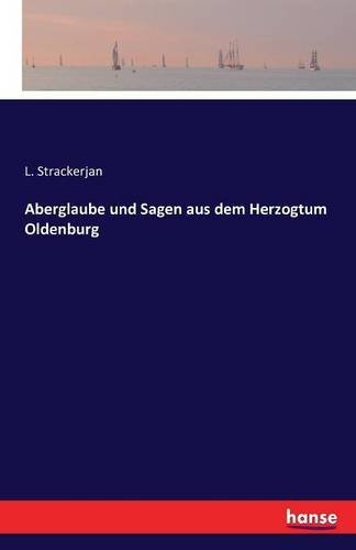 Download Aberglaube und Sagen aus dem Herzogtum Oldenburg Download Aberglaube und Sagen aus dem Herzogtum Oldenburg
