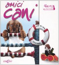 Amici cani. Ediz. illustrata Amici cani. Ediz. illustrata