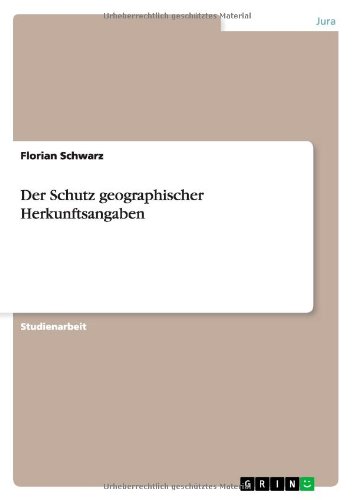 Der Schutz geographischer Herkunftsangaben