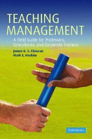 Brand: Cambridge University Press Teaching Management: A Field Guide for Professors, Consultants, and Corporate Trainers
