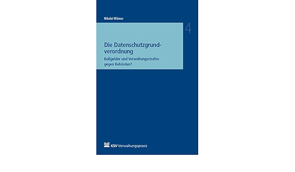 Die Datenschutzgrundverordnung Bussgelder Und Verwaltungsstrafen Gegen Behorden Reihe Besonderes Verwaltungsrecht Amazon De Worner Nikolai Bucher