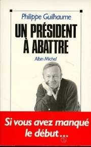 couverture de : Un Pr&eacute;sident &agrave; abattre