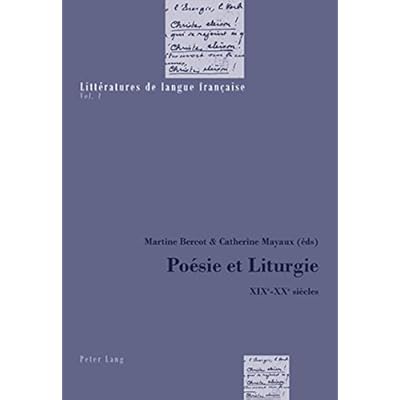 Poesie Et Liturgie: XIX E -XX E Siecles Poesie Et Liturgie: XIX E -XX E Siecles