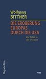 Bücher Neuerscheinungen 2022 - Die Eroberung Europas durch die USA von Wolfgang Bittner